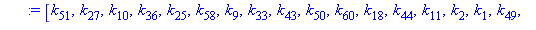 [k[51], k[27], k[10], k[36], k[25], k[58], k[9], k[33], k[43], k[50], k[60], k[18], k[44], k[11], k[2], k[1], k[49], k[34], k[35], k[42], k[41], k[3], k[59], k[17], k[61], k[4], k[15], k[30], k[13], k...