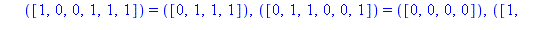 TABLE([([1, 1, 0, 0, 1, 0]) = ([0, 1, 1, 0]), ([0, 1, 0, 1, 1, 0]) = ([1, 1, 1, 0]), ([0, 0, 1, 1, 1, 0]) = ([0, 0, 0, 1]), ([1, 0, 1, 1, 0, 1]) = ([1, 0, 0, 0]), ([1, 0, 0, 0, 1, 0]) = ([1, 0, 1, 1])...