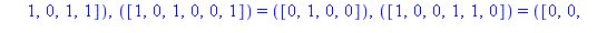 TABLE([([1, 1, 0, 0, 1, 0]) = ([0, 1, 1, 0]), ([0, 1, 0, 1, 1, 0]) = ([1, 1, 1, 0]), ([0, 0, 1, 1, 1, 0]) = ([0, 0, 0, 1]), ([1, 0, 1, 1, 0, 1]) = ([1, 0, 0, 0]), ([1, 0, 0, 0, 1, 0]) = ([1, 0, 1, 1])...