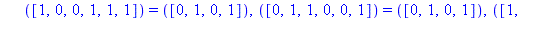 TABLE([([1, 1, 0, 0, 1, 0]) = ([1, 1, 1, 1]), ([0, 1, 0, 1, 1, 0]) = ([0, 0, 0, 0]), ([0, 0, 1, 1, 1, 0]) = ([0, 1, 1, 1]), ([1, 0, 1, 1, 0, 1]) = ([1, 1, 0, 1]), ([1, 0, 0, 0, 1, 0]) = ([0, 1, 1, 1])...