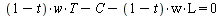 `+`(`*`(`+`(1, `-`(t)), `*`(w, `*`(T))), `-`(C), `-`(`*`(`+`(1, `-`(t)), `*`(w, `*`(L))))) = 0