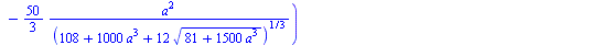 `+`(`-`(`*`(`/`(1, 12), `*`(`^`(`+`(108, `*`(1000, `*`(`^`(a, 3))), `*`(12, `*`(`^`(`+`(81, `*`(1500, `*`(`^`(a, 3)))), `/`(1, 2))))), `/`(1, 3))))), `-`(`/`(`*`(`/`(25, 3), `*`(`^`(a, 2))), `*`(`^`(`...