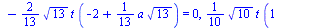 `+`(`*`(`/`(3, 13), `*`(`^`(13, `/`(1, 2)), `*`(`+`(`-`(127.53), `*`(t, `*`(`+`(`*`(`/`(3, 20), `*`(b, `*`(`^`(10, `/`(1, 2))))), `-`(`*`(`/`(3, 26), `*`(a, `*`(`^`(13, `/`(1, 2))))))))))))), `-`(`*`(...