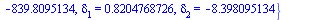 {alpha = -6.429786219, beta = 4.517864510, T[1] = 164.0953745, T[2] = -839.8095134, delta[1] = .8204768726, delta[2] = -8.398095134}