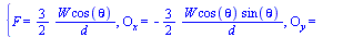{F = `+`(`/`(`*`(`/`(3, 2), `*`(W, `*`(cos(theta)))), `*`(d))), O[x] = `+`(`-`(`/`(`*`(`/`(3, 2), `*`(W, `*`(cos(theta), `*`(sin(theta))))), `*`(d)))), O[y] = `+`(`-`(`/`(`*`(`/`(1, 2), `*`(W, `*`(`+`...