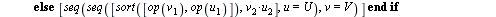 `assign`(unionVects, proc (`::`(U, list), `::`(V, list)) if nops(U) = 0 then V elif nops(V) = 0 then U else [seq(seq([sort([op(v[1]), op(u[1])]), `*`(v[2], `*`(u[2]))], u = U), v = V)] end if end proc...