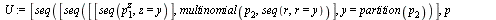 `assign`(makeTab, proc () local vParts, vEvalTo, vEvalBack, vIndets, U, V, v; `assign`(vParts, sort(convert(args[1], multiset), proc (x, y) evalb(`<`(y[2], x[2])) end proc)); `assign`(vEvalBack, [seq(...