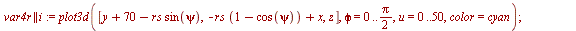 for i from 0 to 7 do `assign`(Y, `+`(`*`(3, `*`(i)), Float(19, -1))); `assign`(psi, arcsin(`/`(`*`(Y), `*`(rs)))); `assign`(var1r || i, cuboid([70, 0, 50], [`+`(20, `*`(rs, `*`(`+`(1, `-`(cos(psi)))))...