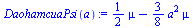 Typesetting:-mprintslash([`assign`(DaohamcuaPsi(a), `+`(`*`(`/`(1, 2), `*`(mu)), `-`(`*`(`/`(3, 8), `*`(`^`(a, 2), `*`(mu))))))], [`+`(`*`(`/`(1, 2), `*`(mu)), `-`(`*`(`/`(3, 8), `*`(`^`(a, 2), `*`(mu...
