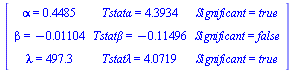 Typesetting:-mprintslash([Matrix([[alpha = .4485, `Tstat&alpha;` = 4.3934, Significant = true], [beta = -0.1104e-1, `Tstat&beta;` = -.11496, Significant = false], [lambda = 497.3, `Tstat&lambda;` = 4....