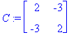 C := matrix([[2, -3], [-3, 2]])