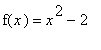 f(x) = x^2-2