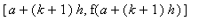[a+(k+1)*h, f(a+(k+1)*h)]