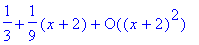 series(1/3+1/9*(x+2)+O((x+2)^2),x=-2,2)