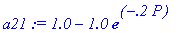 a21 := 1.0-1.0*exp(-.2*P)