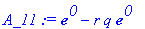 A_11 := exp(0)-r*q*exp(0)