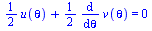 `+`(`*`(`/`(1, 2), `*`(u(theta))), `*`(`/`(1, 2), `*`(diff(v(theta), theta)))) = 0