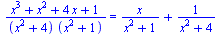`/`(`*`(`+`(`*`(`^`(x, 3)), `*`(`^`(x, 2)), `*`(4, `*`(x)), 1)), `*`(`+`(`*`(`^`(x, 2)), 4), `*`(`+`(`*`(`^`(x, 2)), 1)))) = `+`(`/`(`*`(x), `*`(`+`(`*`(`^`(x, 2)), 1))), `/`(1, `*`(`+`(`*`(`^`(x, 2))...