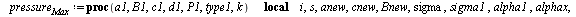 `assign`(pressure[Max], proc (a1, B1, c1, d1, P1, type1, k) local i, s, anew, cnew, Bnew, sigma, sigma1, alpha1, alphax, P, Q, Q1, K, KI1, KIC; with(plots, implicitplot); print(