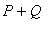P+Q