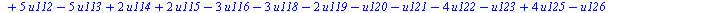 `+`(`-`(2), `-`(`*`(4, `*`(u1))), `*`(3, `*`(u2)), `*`(3, `*`(u3)), `*`(2, `*`(u4)), `-`(`*`(4, `*`(u5))), `-`(u6), `*`(4, `*`(u7)), `-`(`*`(5, `*`(u10))), `-`(u11), `*`(4, `*`(u12)), `-`(`*`(4, `*`(u...