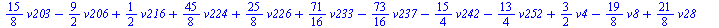 `+`(`*`(`/`(15, 8), `*`(v203)), `-`(`*`(`/`(9, 2), `*`(v206))), `*`(`/`(1, 2), `*`(v216)), `*`(`/`(45, 8), `*`(v224)), `*`(`/`(25, 8), `*`(v226)), `*`(`/`(71, 16), `*`(v233)), `-`(`*`(`/`(73, 16), `*`...
