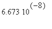 6.673*10^(-8)
