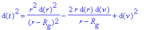 d(t)^2 = r^2*d(r)^2/((r-R[g])^2)-2*r*d(r)*d(v)/(r-R...