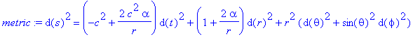 metric := d(s)^2 = (-c^2+2*c^2*alpha/r)*d(t)^2+(1+2...