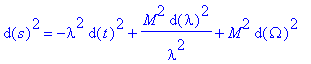 d(s)^2 = -lambda^2*d(t)^2+M^2*d(lambda)^2/(lambda^2...
