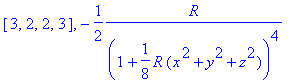 [3, 2, 2, 3], -1/2*R/((1+1/8*R*(x^2+y^2+z^2))^4)