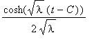 cosh(sqrt(lambda)*(t-C))/(2*sqrt(lambda))