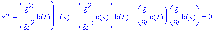 e2 := diff(b(t),`$`(t,2))*c(t)+diff(c(t),`$`(t,2))*...