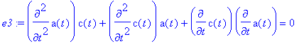 e3 := diff(a(t),`$`(t,2))*c(t)+diff(c(t),`$`(t,2))*...