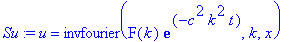 Su := u = invfourier(F(k)*exp(-c^2*k^2*t),k,x)
