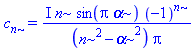 c[n] = I*n*sin(Pi*alpha)*(-1)^n/((n^2-alpha^2)*Pi)