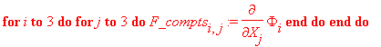 for i to 3 do for j to 3 do F_compts[i,j] := diff(P...