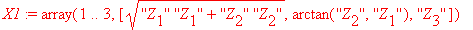 X1 := array(1 .. 3,[sqrt((''Z[1]'')*(''Z[1]'')+(''Z...
