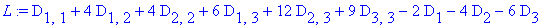 L := D[1,1]+4*D[1,2]+4*D[2,2]+6*D[1,3]+12*D[2,3]+9*D[3,3]-2*D[1]-4*D[2]-6*D[3]