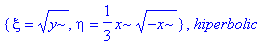 {xi = sqrt(y), eta = 1/3*x*sqrt(-x)}, hiperbolic