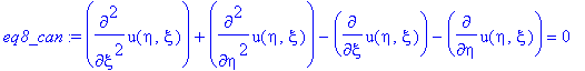 eq8_can := diff(u(eta,xi),`$`(xi,2))+diff(u(eta,xi),`$`(eta,2))-diff(u(eta,xi),xi)-diff(u(eta,xi),eta) = 0