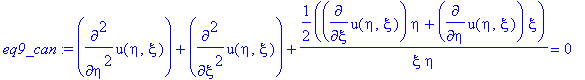 eq9_can := diff(u(eta,xi),`$`(eta,2))+diff(u(eta,xi),`$`(xi,2))+1/2*(diff(u(eta,xi),xi)*eta+diff(u(eta,xi),eta)*xi)/xi/eta = 0