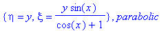 {eta = y, xi = y*sin(x)/(cos(x)+1)}, parabolic