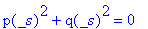 p(_s)^2+q(_s)^2 = 0