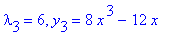 lambda[3] = 6, y[3] = 8*x^3-12*x