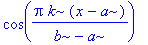 cos(Pi*k*(x-a)/(b-a))