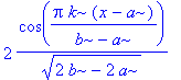 2*cos(Pi*k*(x-a)/(b-a))/(2*b-2*a)^(1/2)