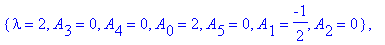 cf := [{A[3] = 0, lambda = 0, A[4] = 0, A[0] = 0, A[5] = 0, A[1] = 0, A[2] = 0}, {lambda = 1, A[3] = 0, A[4] = 0, A[0] = 1, A[5] = 0, A[1] = 0, A[2] = 0}, {lambda = 2, A[3] = 0, A[4] = 0, A[0] = 2, A[5...