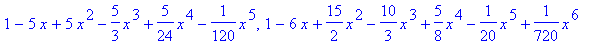 1, 1-x, 1-2*x+1/2*x^2, 1-3*x+3/2*x^2-1/6*x^3, 1-4*x+3*x^2-2/3*x^3+1/24*x^4, 1-5*x+5*x^2-5/3*x^3+5/24*x^4-1/120*x^5, 1-6*x+15/2*x^2-10/3*x^3+5/8*x^4-1/20*x^5+1/720*x^6