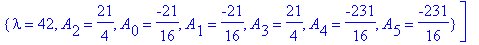 cf := [{A[2] = 0, A[0] = 0, lambda = 0, A[1] = 0, A[3] = 0, A[4] = 0, A[5] = 0}, {A[2] = 0, A[0] = -1, lambda = 2, A[1] = 0, A[3] = 0, A[4] = 0, A[5] = 0}, {A[2] = 0, A[1] = -3/2, A[0] = -3/2, lambda =...